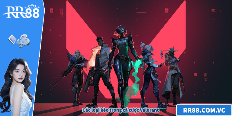 Các loại kèo trong cá cược Valorant
