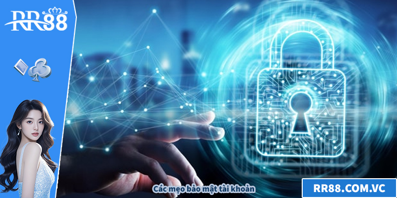 Các mẹo bảo mật tài khoản