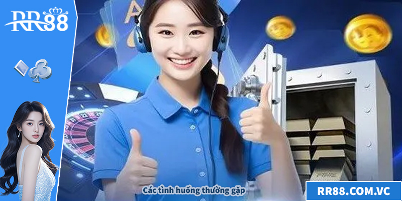 Các tình huống thường gặp