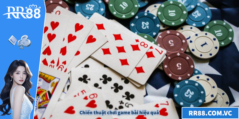 Chiến thuật chơi game bài hiệu quả