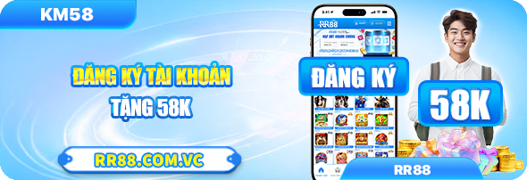 Đăng ký tài khoản tặng 58k