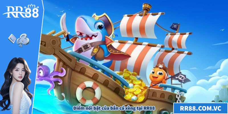 Điểm nổi bật của bắn cá xèng tại RR88