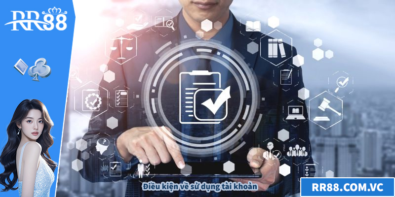 Điều kiện về sử dụng tài khoản