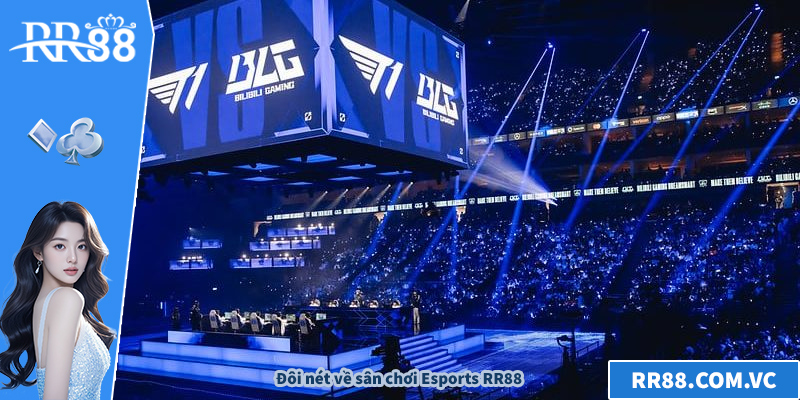 Đôi nét về sân chơi Esports RR88