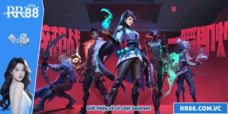 Cá Cược Valorant – Xu Hướng Esports Hấp Dẫn Trên RR88 Giới thiệu về cá cược Valorant