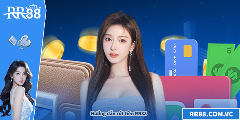 Hướng dẫn rút tiền RR88