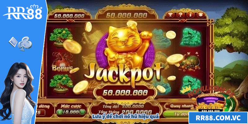 Lưu ý để chơi nổ hũ hiệu quả