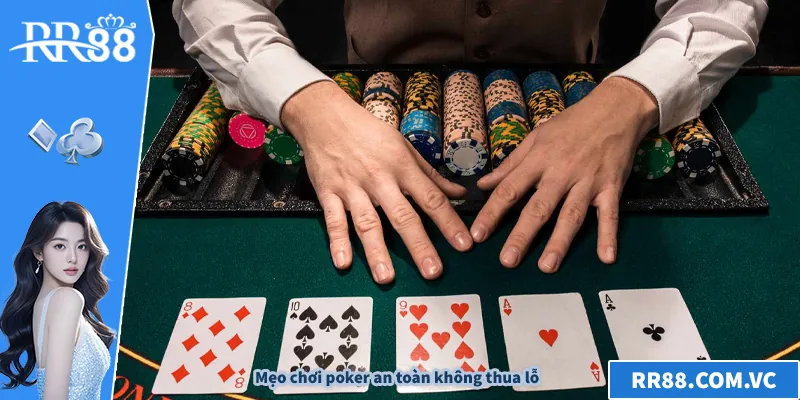 Poker - Bí Mật Chơi Poker Không Bao Giờ Thua Lỗ Tại RR88 Mẹo chơi poker an toàn không thua lỗ