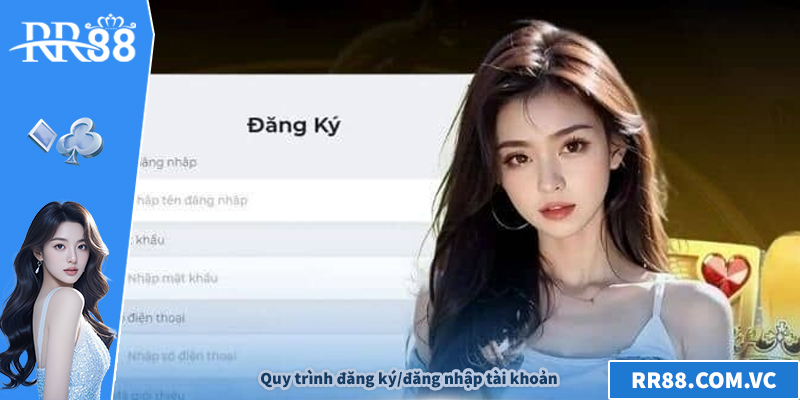 Quy trình đăng ký/đăng nhập tài khoản