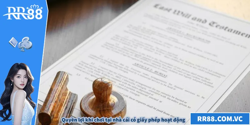 Giấy Phép Hoạt Động RR88 – Bảo Đảm An Toàn Và Uy Tín Quyền lợi khi chơi tại nhà cái có giấy phép hoạt động