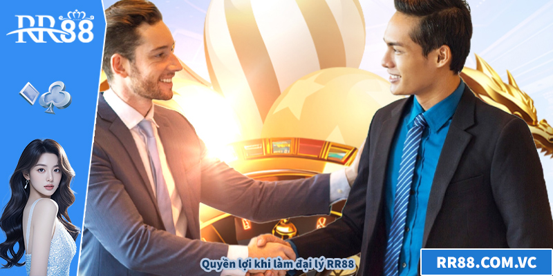 Quyền lợi khi làm đại lý RR88