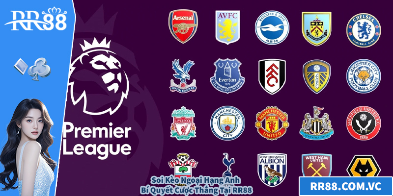 Soi Kèo Ngoại Hạng Anh – Bí Quyết Cược Thắng Tại RR88