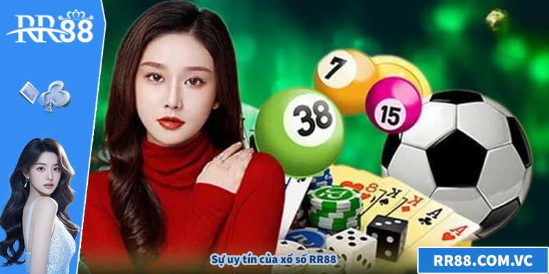 Sự uy tín của xổ số RR88