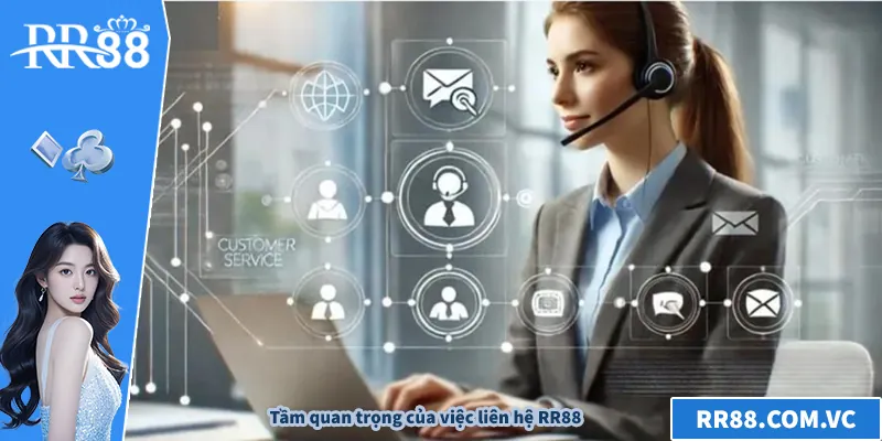 Liên Hệ RR88 - Trải Nghiệm Dịch Vụ Hỗ Trợ Nhanh Chóng Tầm quan trọng của việc liên hệ RR88