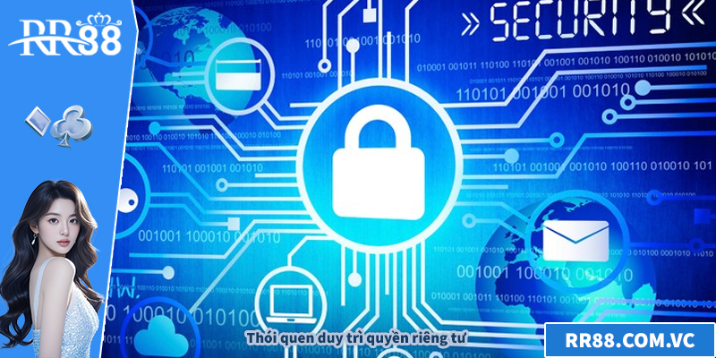 Thói quen duy trì quyền riêng tư