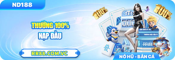 Thưởng 100% nạp đầu