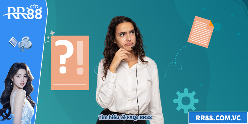 Tìm hiểu về FAQs RR88