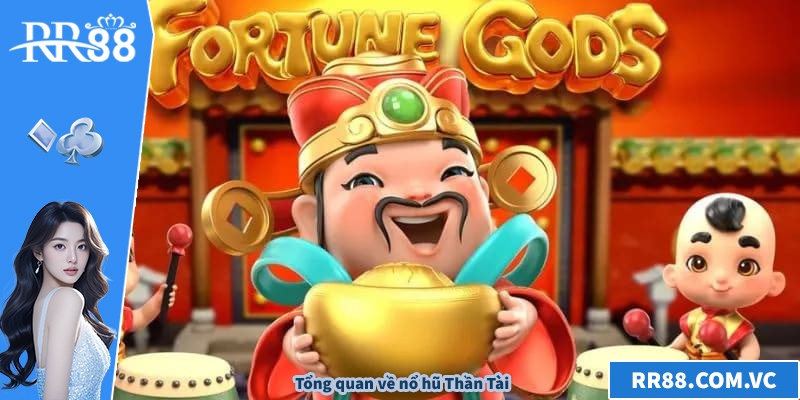 Tổng quan về nổ hũ Thần Tài