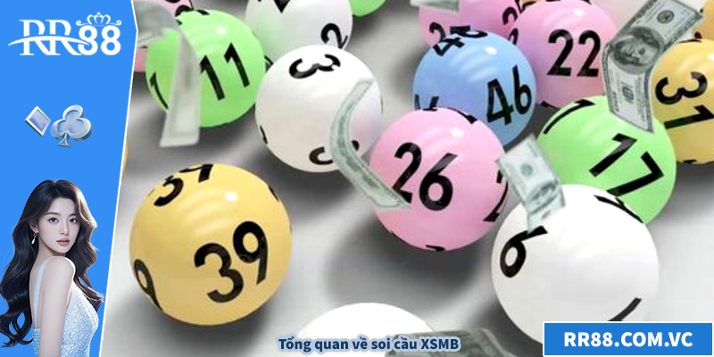 Tổng quan về soi cầu XSMB