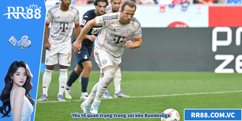 Yếu tố quan trọng trong soi kèo Bundesliga